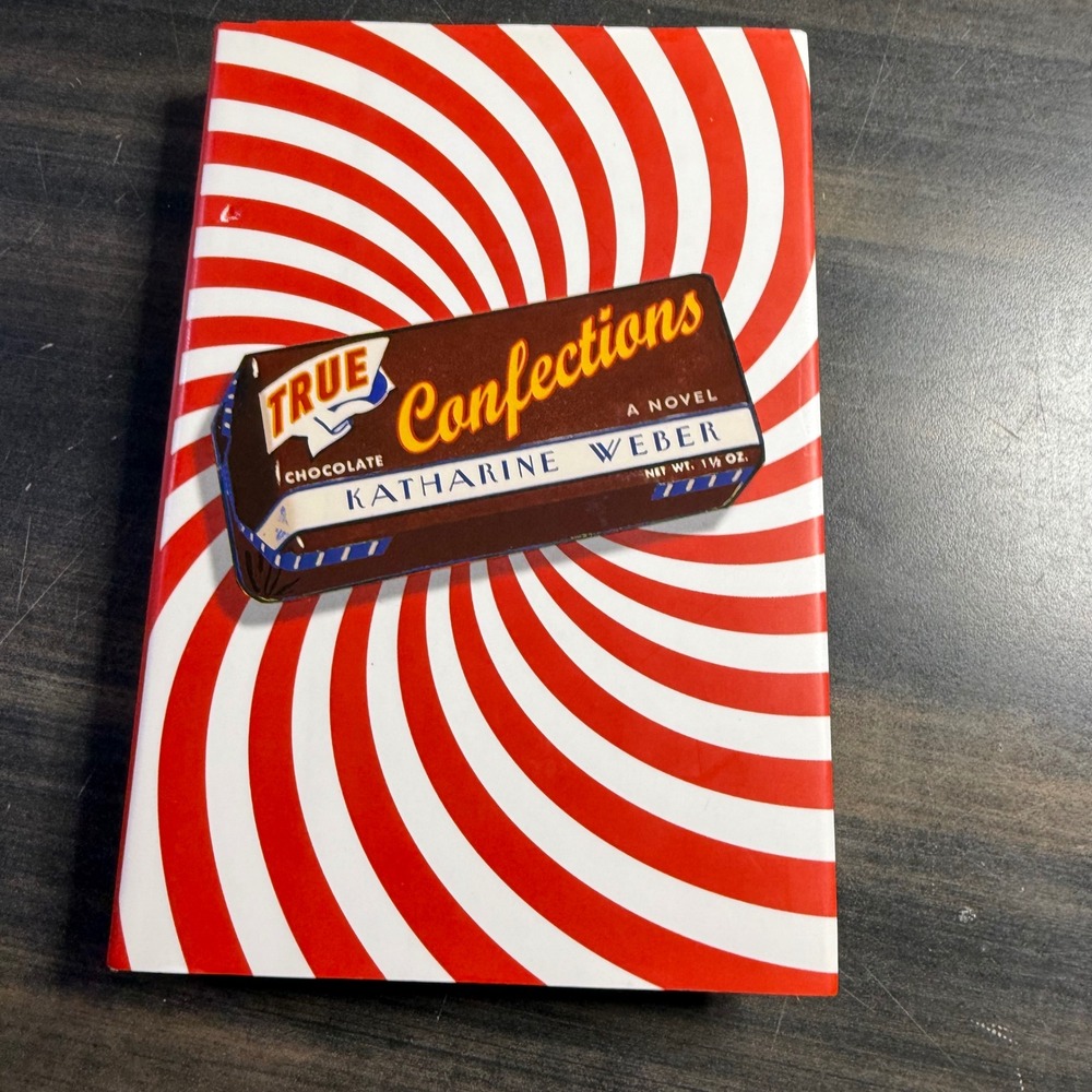 True Confections A Novel by Katharine Weber Hardcover First Edition 2010